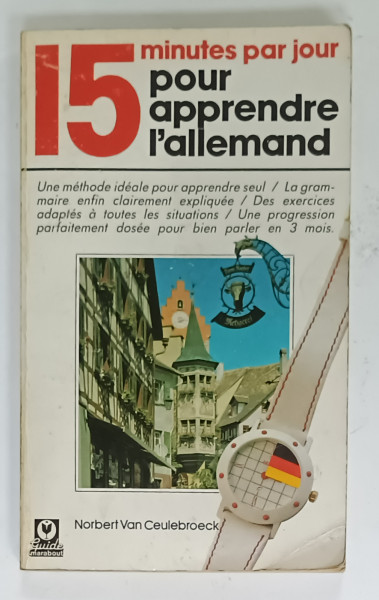 15 MINUTES PAR JOUR POU APPRENDRE L'ALLEMAND par NORBERT VAN CEULEBROECK , 1986