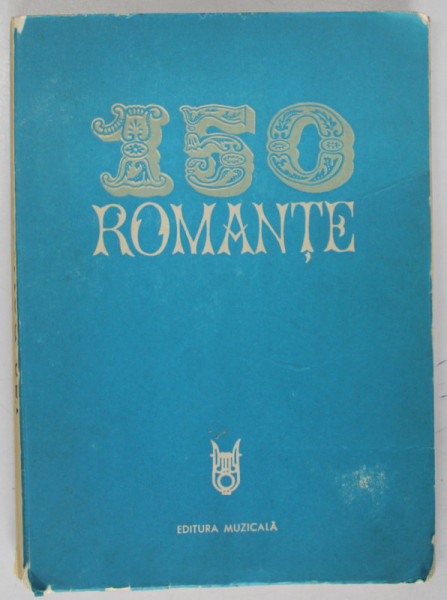 150 ROMANTE , culegere de MIA BARBU , EDITIA A IV - A , 1976