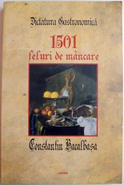 1501 FELURI DE MANCARE de CONSTANTIN BACALBASA 2009