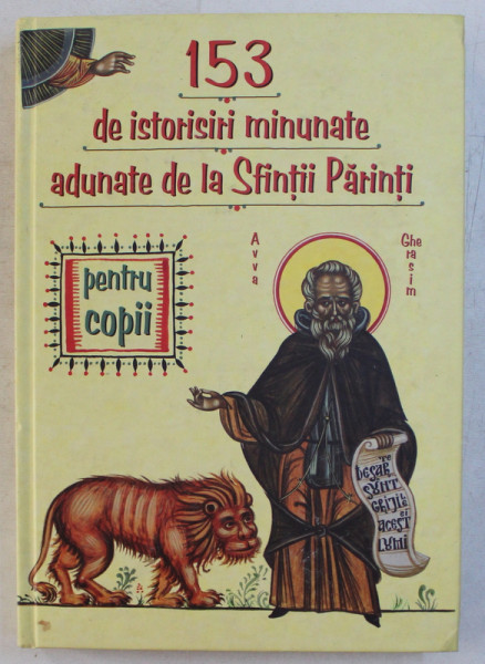 153 DE ISTORISIRI MINUNATE ADUNATE DE LA SFINTII PARINTI PENTRU COPII , 2002