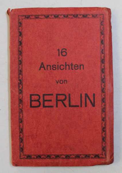 16 ANSICHTEN VON BERLIN , MINIALBUM CU CARTI POSTALE ILUSTRATE , MONOCROME , PLIATE ARMONICA , EDITIE INTERBELICA