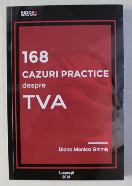 168 CAZURI PRACTICE DESPRE T.V.A. de DIANA MONICA GHIMIS , 2018 . CONTINE CD*