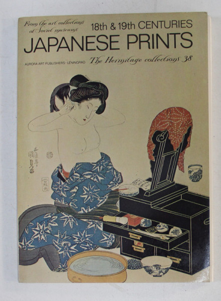 18 th and 19 th CENTURIES JAPANESE PRINTS , THE HERMITAGE COLLECTIONS , 1984