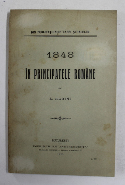 1848 IN PRINCIPATELE ROMANE de S. ALBINI - BUCURESTI, 1910
