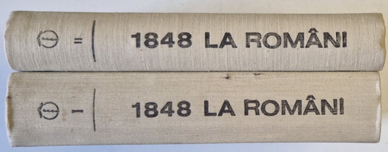 1848 LA ROMANI , O ISTORIE IN DATE SI MARTURII , VOL. I - II de CORNELIA BODEA , 1982