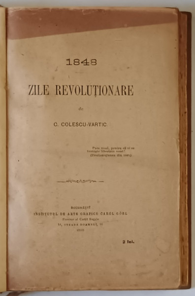 1848 ZILE REVOLUTIONARE de C.COLESCU-VARTIC-  BUCURESTI, 1898