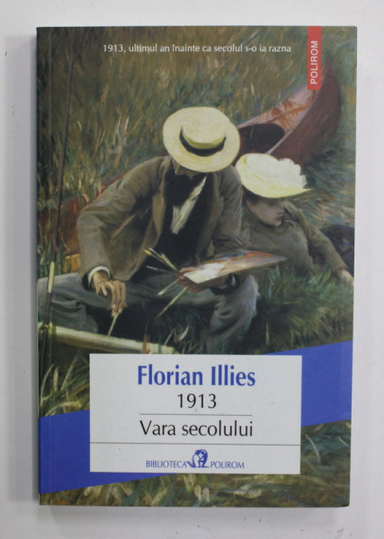 1913 - VARA SECOLULUI de FLORIAN ILLIES , 2016
