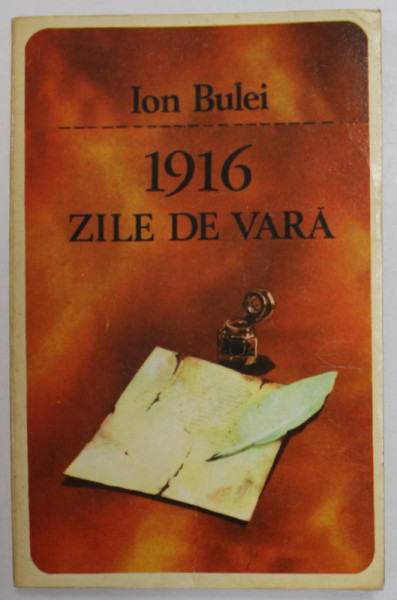 1916 , ZILE DE VARA de ION BULEI , 1978 , DEDICATIE CATRE MIHAI UNGHEANU *
