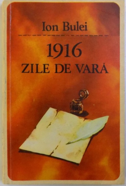 1916 - ZILE DE VARA de ION BULEI , 1978,
