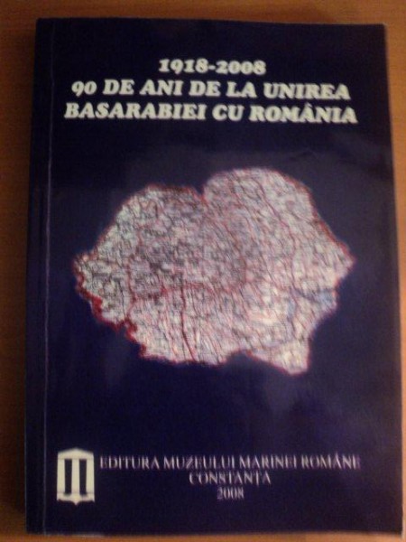 1918-2008 , 90 DE ANI DE LA UNIREA BASARABIEI CU ROMANIA , 2008