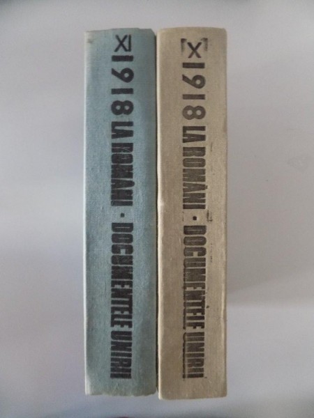 1918 LA ROMANI , DOCUMENTELE UNIRII , VOL. IX - X , UNIREA TRANSILVANIEI CU ROMANIA , 1 DECEMBRIE 1918 de ION POPESCU - PUTURI , STEFAN PASCU , 1989