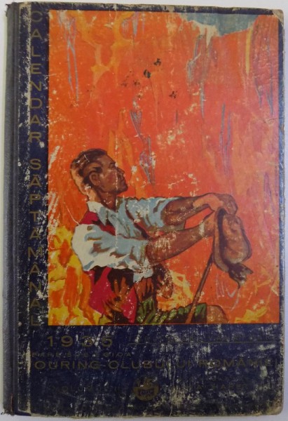 1935 - AL DOILEA CALENDAR SAPTAMANAL - TURISM, ALPINISM, VILEGIATURA, BALNEOLOGIE, SKI, FLORA, FAUNA, VANATOARE de MIHAI HARET, 1935