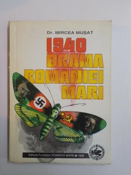 1940 , DRAMA ROMANIEI MARI de MIRCEA MUSAT , 1992 , CONTINE DEDICATIE