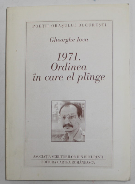 1971. ORDINEA IN CARE EL PLANGE , versuri de GHEORGHE IOVA , 1997 , DEDICATIE *