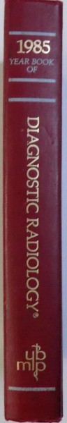 1985  YEAR BOOK OF DIAGNOSTIC RADIOLOGY by BRAGG....WHITE , 1985