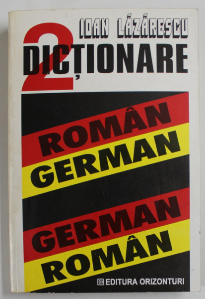 2 DICTIONARE , ROMAN - GERMAN / GERMAN - ROMAN de IOAN LAZARESCU , TIPARITE FATA / VERSO , ANII '90