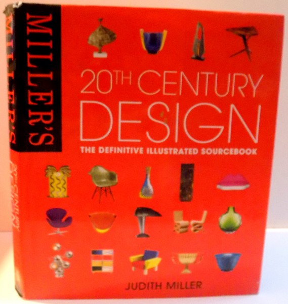 20 TH CENTURY DESIGN , THE DEFINITIVE ILLUSTRATED SOURCE BOOK , 2009