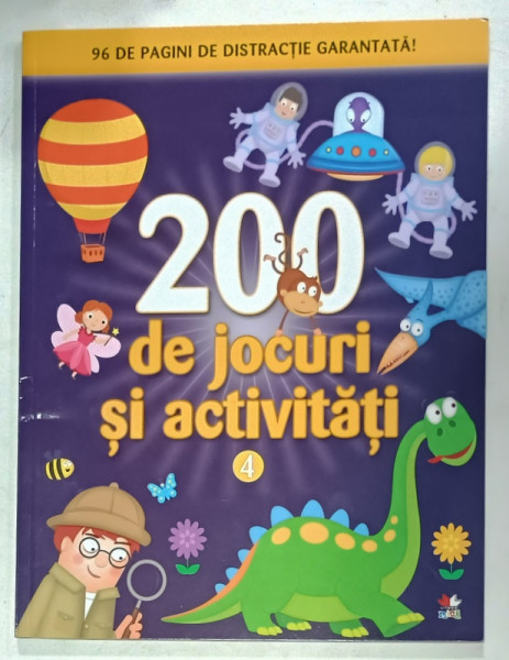 200 DE JOCURI SI ACTIVITATI , VOLUMUL 4 , 2018