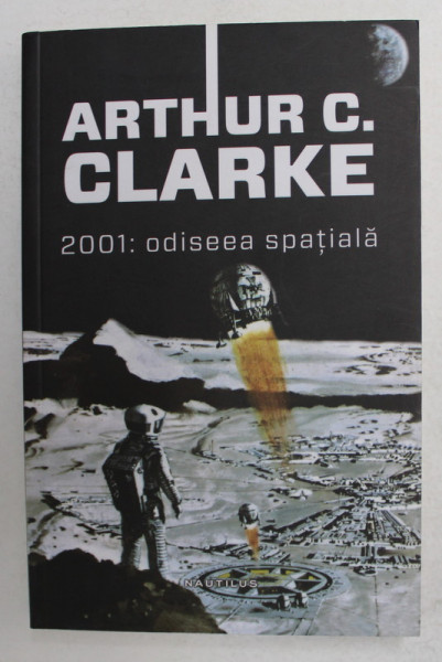 2001 - ODISEEA SPATIALA de ARTHUR C. CLARKE , 2013