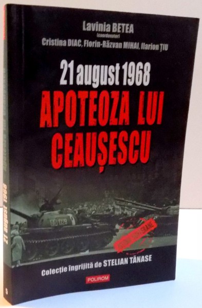 21 AUGUST 1968 , APOTEOZA LUI CEAUSESCU , 2009