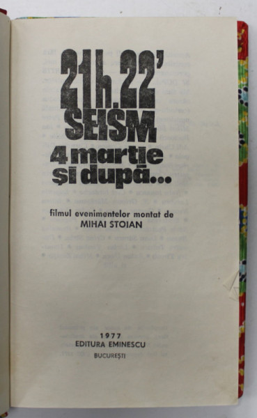 21 h. 22 ' SEISM , 4 MARTIE SI DUPA ...FILMUL EVENIMENTELOR de MIHAI STOIAN , 1977