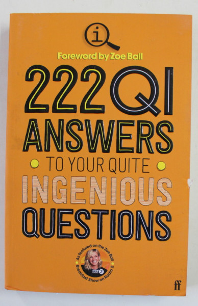 222 QI ANSWERS TO YOUR QUITE INGENIOUS QUESTIONS by ZOE BALL , 2022