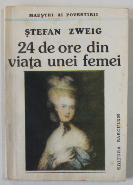 24 DE ORE DIN VIATA UNEI FEMEI de STEFAN ZWEIG , 1991 , FORMAT MIC
