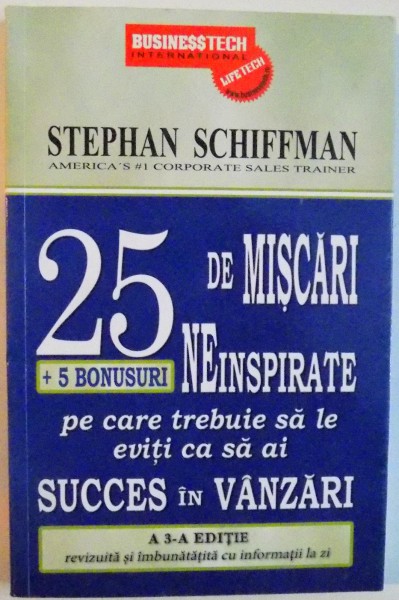 25 + 5 BONUSURI DE MISCARI NEINSPIRATE PE CARE TREBUIE SA LE EVITI CA SA AI SUCCES IN VANZARI , EDITIA A III-A , 2008 * PREZINTA SUBLINIERI CU EVIDENTIATORUL