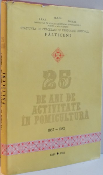 25 DE ANI DE ACTIVITATE IN POMICULTURA 1957-1982
