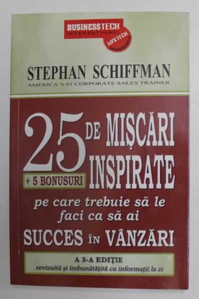 25 DE MISCARI INSPIRATE PE CARE TREBUIE SA LE FACI CA SA AI SUCCES IN VANZARI, A III-A EDITIE REVIZUITA de STEPHAN SCHIFFMAN, 2008