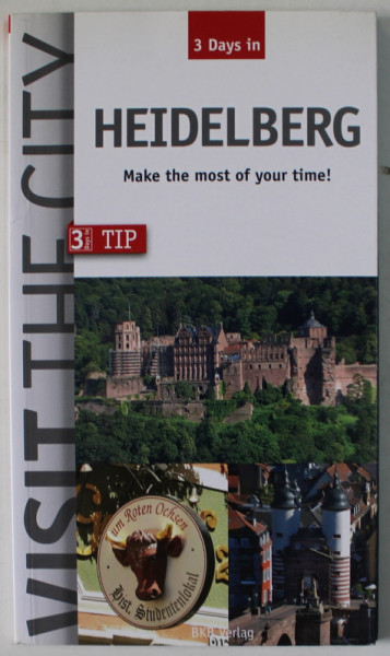 3 DAYS IN HEIDELBERG , MAKE THE MOST OF YOUR TIME ! VISIT THE CITY , ANII '2000