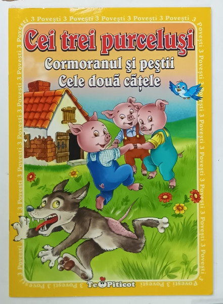 3 POVESTI : CEI TREI PURCELUSI / CORMORANUL SI PESTII / CELE DOUA CATELE , 2018