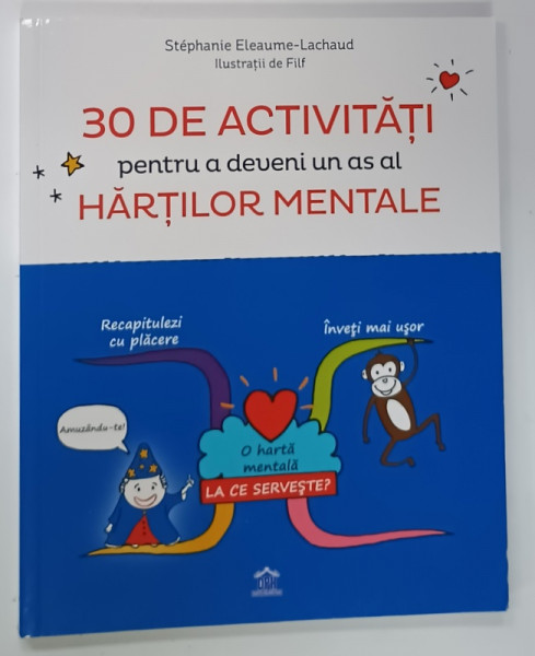 30 DE ACTIVITATIO PENTRU A DEVENI UN AS AL HARTILOR MENTALE de STEPHANIE ELEUME - LACHAUD , ilustratii de FILF , 2021