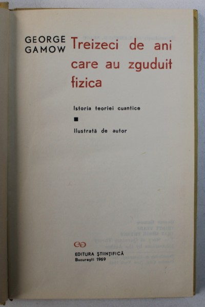 30 DE ANI CARE AU ZGUDUIT FIZICA de GEORGE GAMOW , 1969