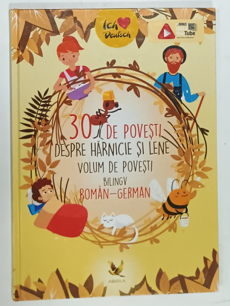 30 DE POVESTI DESPRE HARNICIE SI LENE , VOLUM DE POVESTI BILINGV ROMAN - GERMAN , ilustrator ALEXANDRU  STANESE , ANII '2000