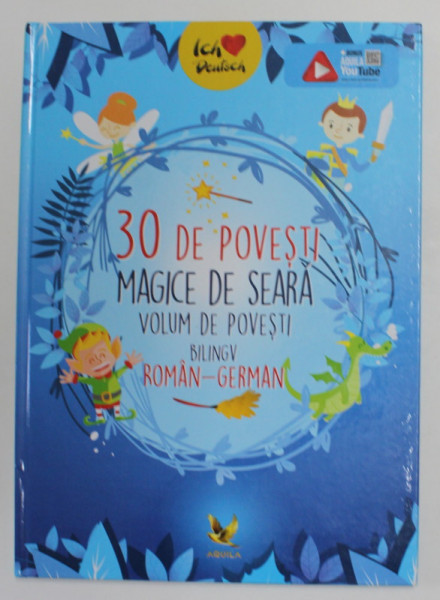 30 DE POVESTI MAGICE DE SEARA , VOLUM DE POVESTI BILINGV ROMAN - GERMAN , ANII '2000