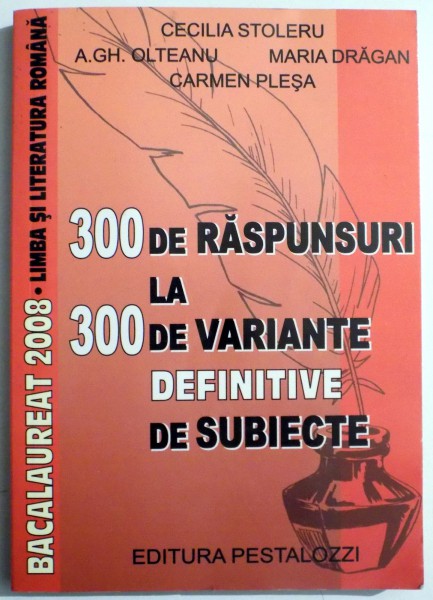 300 DE RASPUNSURI LA 300 DE VARIANTE DEFINITIVE DE SUBIECTE de CECILIA STOLERU ,  2008