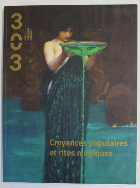 303 , ARTS , RECHERCHES , CREATIONS , no . 154 , SUBJET : CROYANCES POPULAIRES ET RITES MAGIQUES , 2018