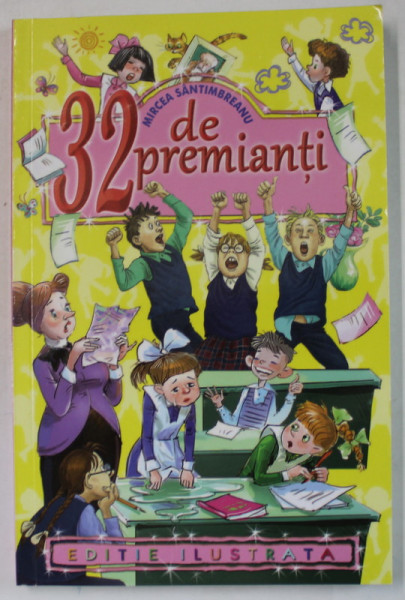 32 DE PREMIANTI de MIRCEA SANTIMBREANU , ilustratii de CIK DAMADIAN , ANII  '2000
