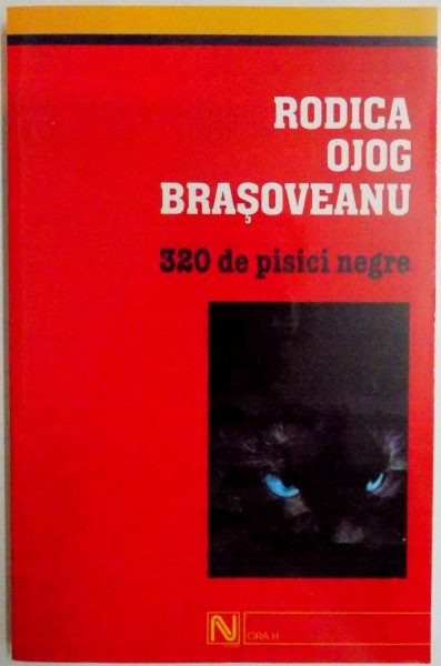 320 DE PISICI NEGRE de RODICA OJOG BRASOVEANU , 2004