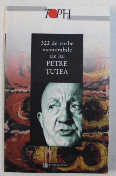 322 DE VORBE MEMORABILE ALE LUI PETRE TUTEA , 2000
