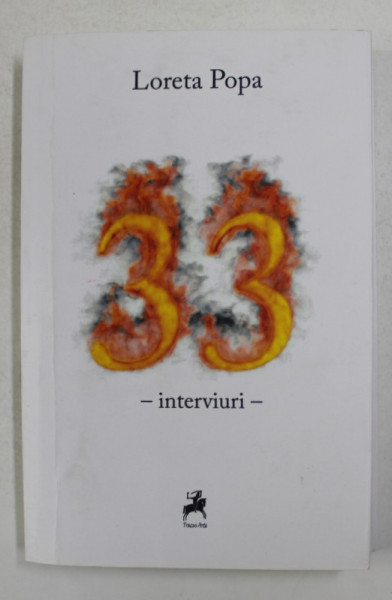 33 INTERVIURI de LORETA POPA , 2015, DEDICATIE *