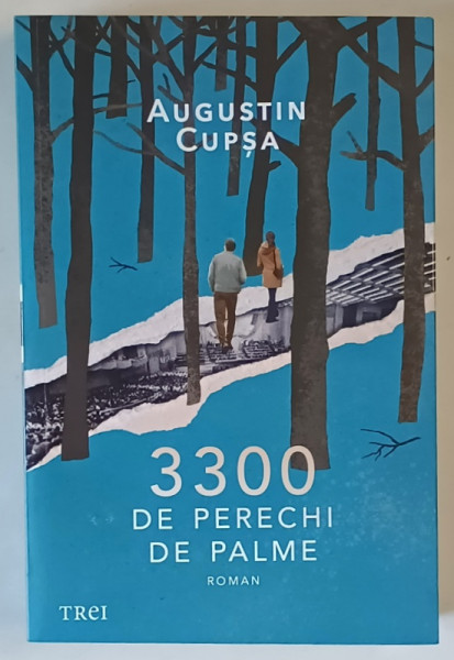 3300 DE PERECHI DE PALME , roman de AUGUSTIN CUPSA , 2025