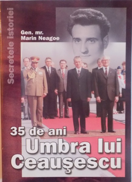 35 DE ANI, UMBRA LUI CEAUSESCU de MARIN NEAGOE, 2005