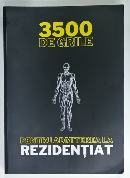 3500 DE GRILE PENTRU ADMITEREA LA REZIDENTIAT , MEDICINA , ANII '2000