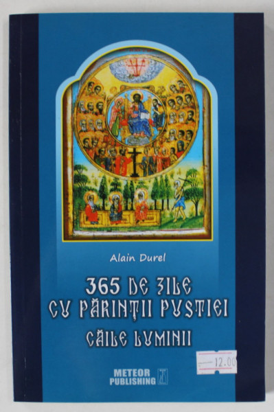 365 DE ZILE CU PARINTII PUSTIEI , CAILE LUMINII de ALAIN DUREL , ANII '2000