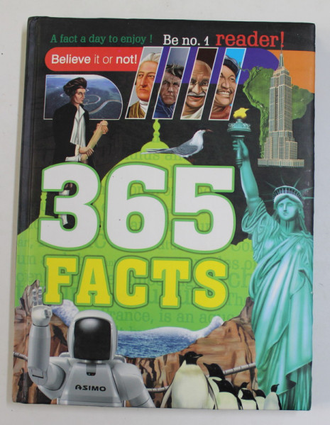 365 FACTS - BELIEVE OR NOT ! A FACT A DAY TO ENJOY , ANII ' 2000