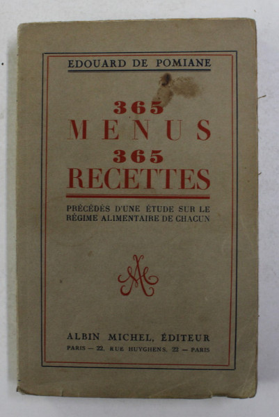 365 MENUS , 365 RECETTES , PRECEDES D 'UNE ETUDE SUR LE REGIME ALIMENTAIRE DE CHACUN par EDOUARD DE POMIANE , 1938