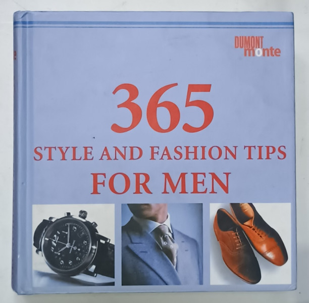 365 STYLE AND FASHION TIPS FOR MEN by CLAUDIA PIRAS and BERNHARD ROETZEL , 2002