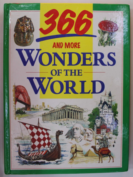 366 AND MORE WONDERS OF THE WORLD by ANDREEA BERTINO and FREDO VAILA , illustrated by LORENZO ORLANDI , 1991 , INCRISURI PE COPERTA INTERIOARA